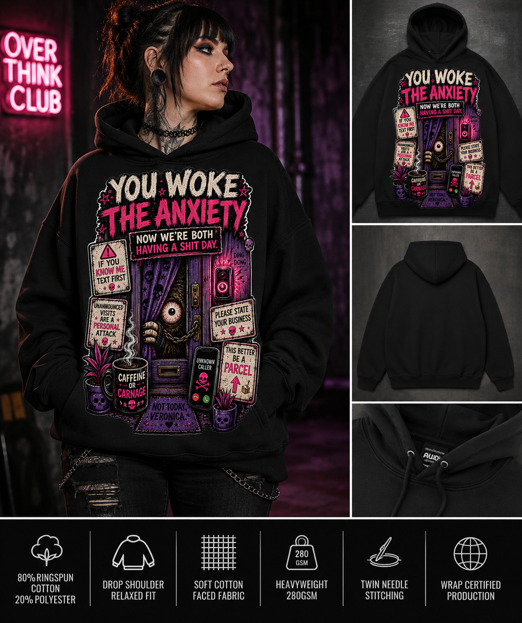 You Woke The Anxiety Hoodie