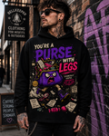You're A Purse With Legs Hoodie